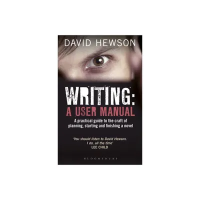 Writing: A User Manual - by David Hewson (Paperback)