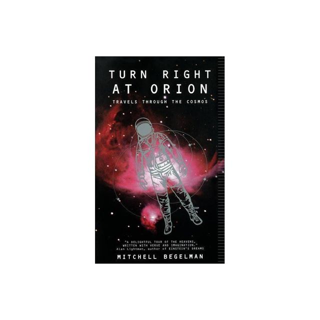 Turn Right at Orion - (Helix Books) by Mitchell Begelman (Paperback)