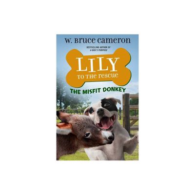 Lily to the Rescue: The Misfit Donkey - (Lily to the Rescue!, 6) by W Bruce Cameron (Paperback)