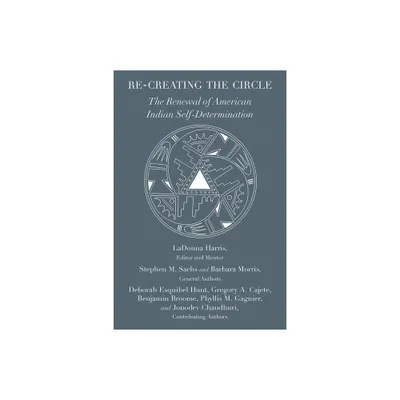 Re-Creating the Circle - by Stephen M Sachs & Barbara Morris (Paperback)