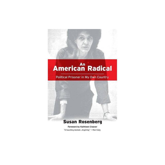 An American Radical - by Susan Rosenberg (Paperback)