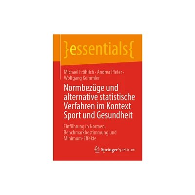 Normbezge Und Alternative Statistische Verfahren Im Kontext Sport Und Gesundheit - (Essentials) (Paperback)