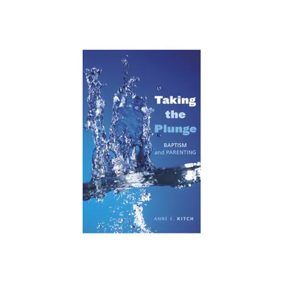 Taking the Plunge - by Anne E Kitch (Paperback)