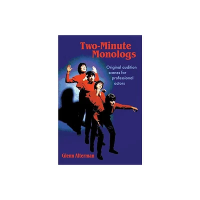 Two-Minute Monologs - by Glenn Alterman (Paperback)