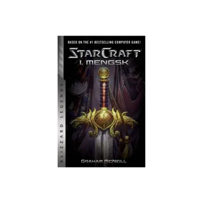 Starcraft: I, Mengsk - (Starcraft: Blizzard Legends) by Graham McNeill (Paperback)