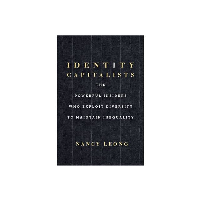 Identity Capitalists - by Nancy Leong (Hardcover)