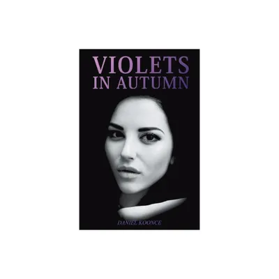 Violets in Autumn - by Daniel Koonce (Paperback)