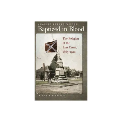 Baptized in Blood - 2nd Edition by Charles Reagan Wilson (Paperback)