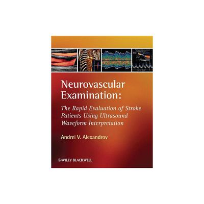 Neurovascular Examination - by Andrei V Alexandrov (Hardcover)