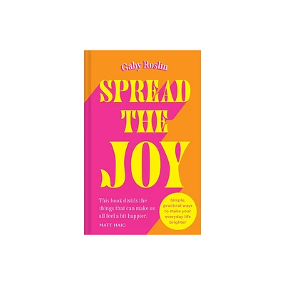 Spread the Joy - by Gaby Roslin (Hardcover)