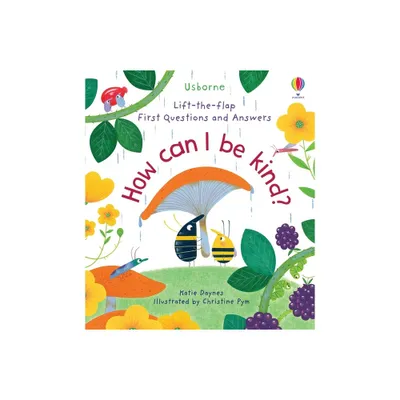 First Questions and Answers: How Can I Be Kind - by Katie Daynes (Board Book)