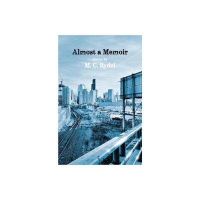 Almost a Memoir - by M C Rydel (Paperback)