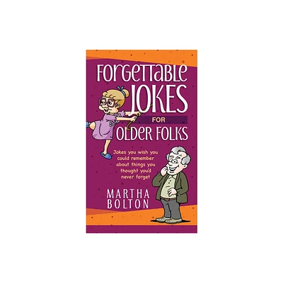 Forgettable Jokes for Older Folks - by Martha Bolton (Paperback)