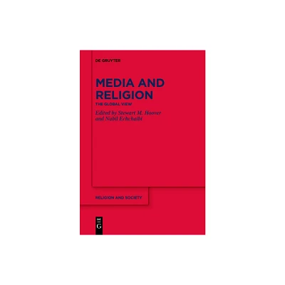 Media and Religion - (Religion and Society) by Stewart M Hoover & Nabil Echchaibi (Paperback)