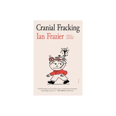 Cranial Fracking - by Ian Frazier (Paperback)