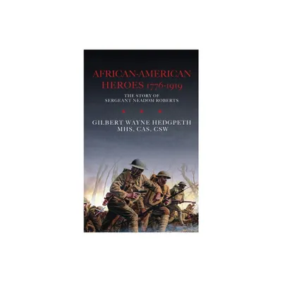 African-American Heroes 1776-1919 - by Mhs Cas Hedgpeth (Hardcover)