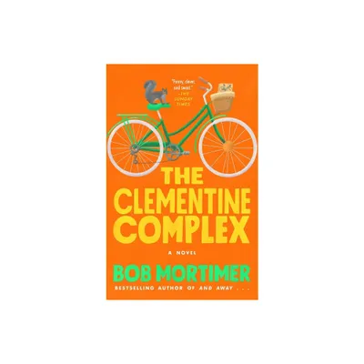 The Clementine Complex - by Bob Mortimer (Paperback)