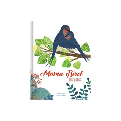 Mama Bird Lost an Egg - by Evelyne Fournier (Hardcover)