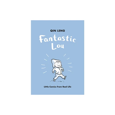 Fantastic Lou - by Qin Leng (Hardcover)