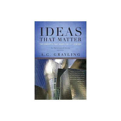 Ideas That Matter - by A C Grayling (Paperback)