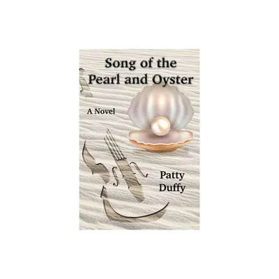 Song of the Pearl and Oyster - by Patty S Duffy (Paperback)