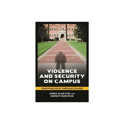 Violence and Security on Campus - by James Fox & Harvey Burstein (Hardcover)