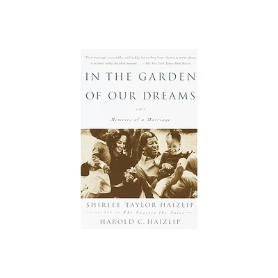 In the Garden of Our Dreams - by Shirlee T Haizlip (Paperback)