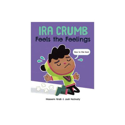 Ira Crumb Feels the Feelings - (IRA Crumb) by Hrab (Hardcover)