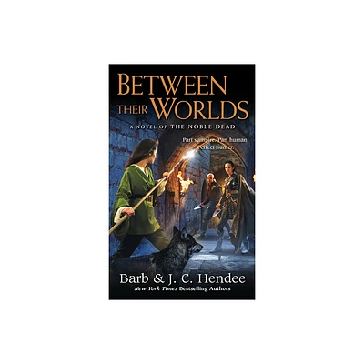 Between Their Worlds - (Noble Dead) by Barb Hendee & J C Hendee (Paperback)