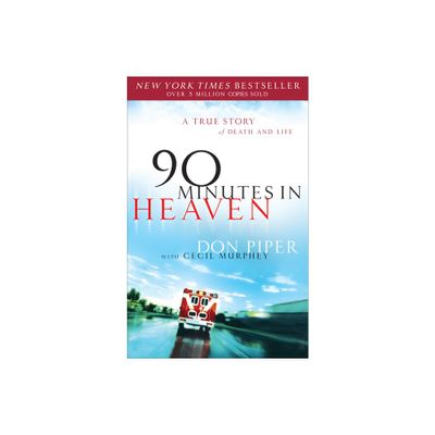 90 Minutes in Heaven - by Don Piper & Cecil Murphey (Paperback)