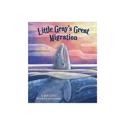 Little Grays Great Migration - by Marta Lindsey (Hardcover)