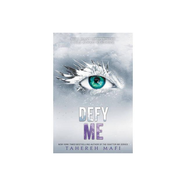 Defy Me - (shatter Me) By Tahereh Mafi (paperback) : Target