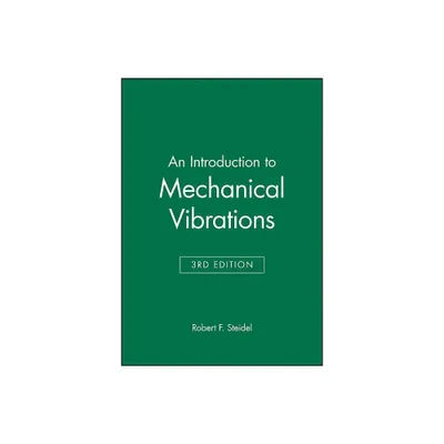 An Introduction to Mechanical Vibrations - 3rd Edition by Robert F Steidel (Paperback)