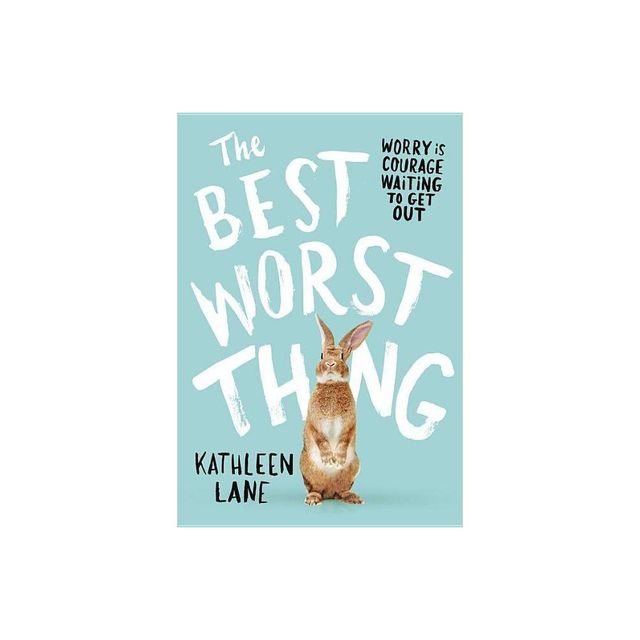 The Best Worst Thing - by Kathleen Lane (Paperback)