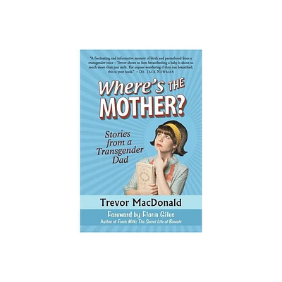 Wheres the Mother? - by Trevor MacDonald (Paperback)