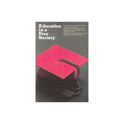 Education in a Free Society - by Anne Husted Burleigh (Hardcover)