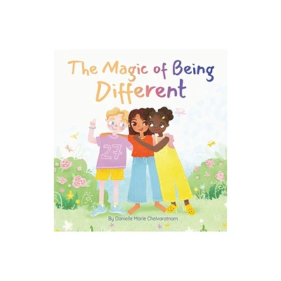 The Magic of Being Different - by Danielle Marie Chelvaratnam (Hardcover)