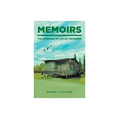 Memoirs -The Beginning of Life as I Remember - by Beverly Player (Paperback)