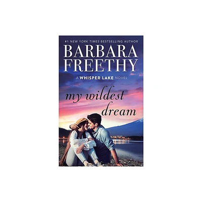 My Wildest Dream - (Whisper Lake) by Barbara Freethy (Paperback)