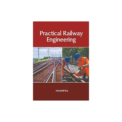 Practical Railway Engineering - by Marshall Roy (Hardcover)