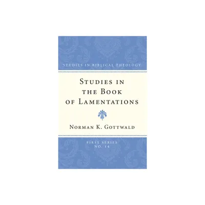 Studies in the Book of Lamentations - (Scms Studies in Biblical Theology, First) by Norman K Gottwald (Paperback)