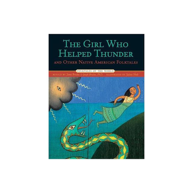 The Girl Who Helped Thunder and Other Native American Folktales - (Folktales of the World) (Hardcover)