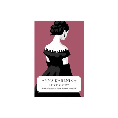 Anna Karenina (Canon Classics Worldview Edition) - by Leo Tolstoy (Paperback)