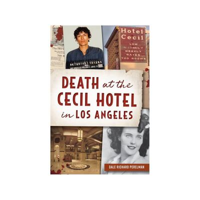 Death at the Cecil Hotel in Los Angeles - (True Crime) by Dale Richard Perelman (Paperback)