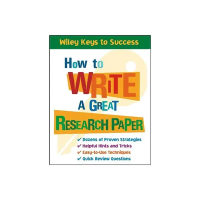 How to Write a Great Research Paper - (Wiley Keys to Success) by Book Builders & Beverly Chin (Paperback)