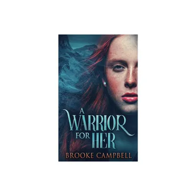 A Warrior For Her - by Brooke Campbell (Paperback)