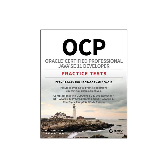 Ocp Oracle Certified Professional Java Se 11 Developer Practice Tests - by Scott Selikoff & Jeanne Boyarsky (Paperback)