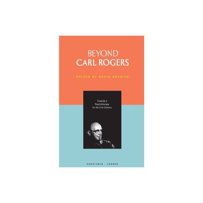 Beyond Carl Rogers - (Psychology/Self-Help) by David Brazier (Paperback)