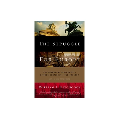 The Struggle for Europe - by William I Hitchcock (Paperback)