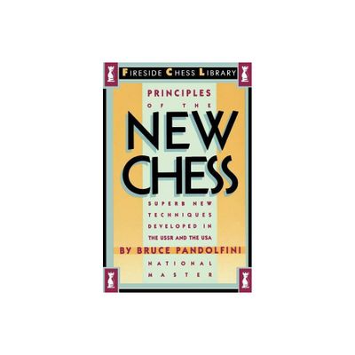 Principles of the New Chess - (Fireside Chess Library) by Bruce Pandolfini (Paperback)